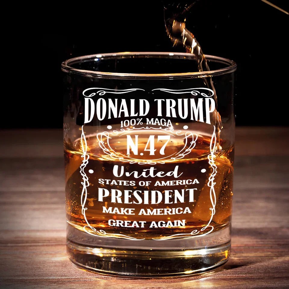 Donald Trump 100 MAGA N 47 United States Of America President Whiskey Glass MAGA Merch Donald Trump 100 MAGA N 47 United States Of America President Whiskey Glass MAGA Merch