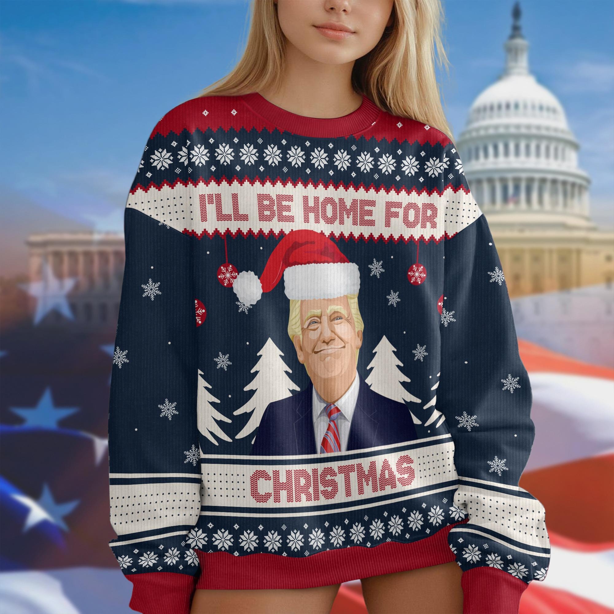 I'll Be Home For Christmas Ugly Sweater Trump 2024 Merchandise MAGA Sweater Gifts For Xmas I'll Be Home For Christmas Ugly Sweater Trump 2024 Merchandise MAGA Sweater Gifts For Xmas