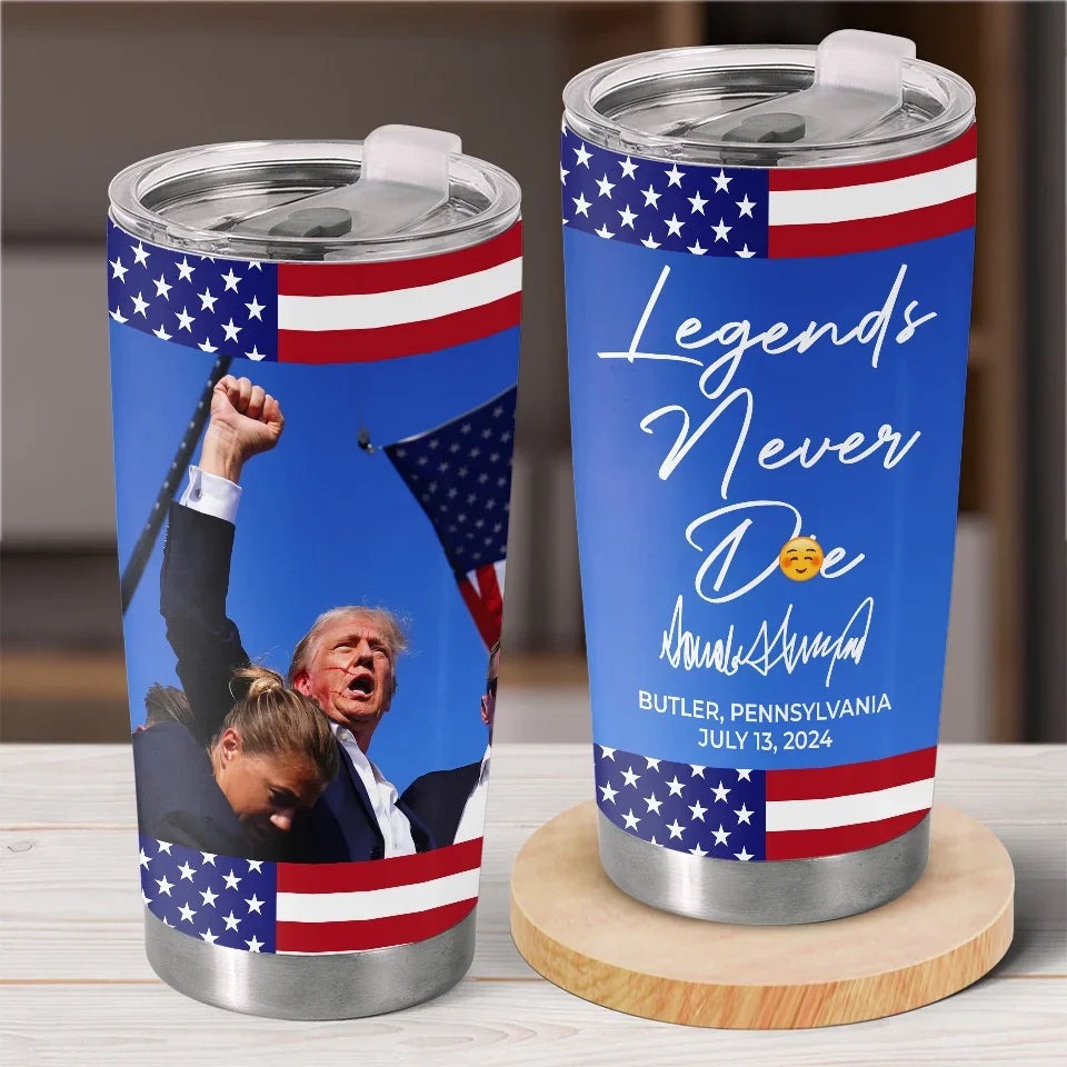 Legends Never Die Donald Trump Tumbler MAGA 2024 Trump Fight Tumbler Gifts For Father Legends Never Die Donald Trump Tumbler MAGA 2024 Trump Fight Tumbler Gifts For Father