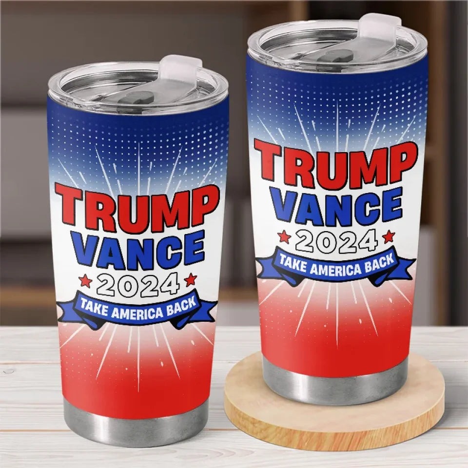 Trump Vance 2024 Take America Back Tumbler MAGA Donald Trump Tumbler Patriotic Gifts For Father Trump Vance 2024 Take America Back Tumbler MAGA Donald Trump Tumbler Patriotic Gifts For Father