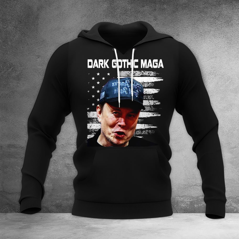 Dark Gothic Maga Hoodie Elon Musk Black Maga Hoodie Trump Merch Gifts For Voters Dark Gothic Maga Hoodie Elon Musk Black Maga Hoodie Trump Merch Gifts For Voters