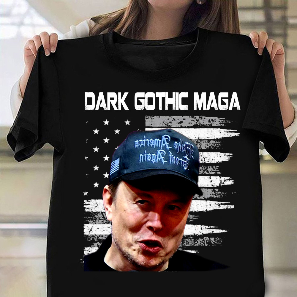 Dark Gothic Maga Shirt Elon Musk Black Maga T-Shirt Trump Merch Gifts For Voters Dark Gothic Maga Shirt Elon Musk Black Maga T-Shirt Trump Merch Gifts For Voters