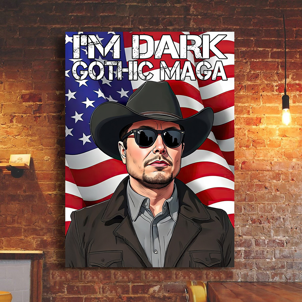 I'm Dark Gothic Maga 2024 Poster Elon Musk Patriotic Wall Art Decor Trump Merch I'm Dark Gothic Maga 2024 Poster Elon Musk Patriotic Wall Art Decor Trump Merch