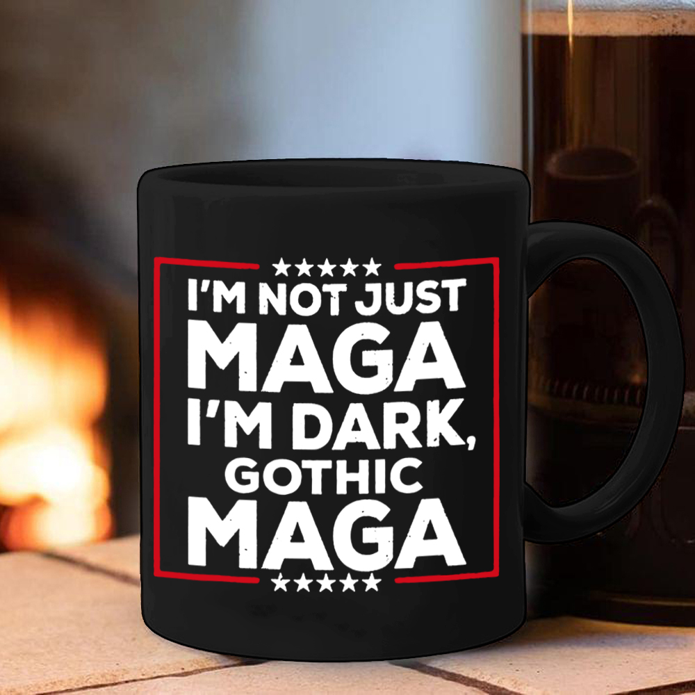 I'm Not Just Maga I'm Dark Gothic Maga Mug Black Make America Great Again Mug Elon Musk Merch I'm Not Just Maga I'm Dark Gothic Maga Mug Black Make America Great Again Mug Elon Musk Merch