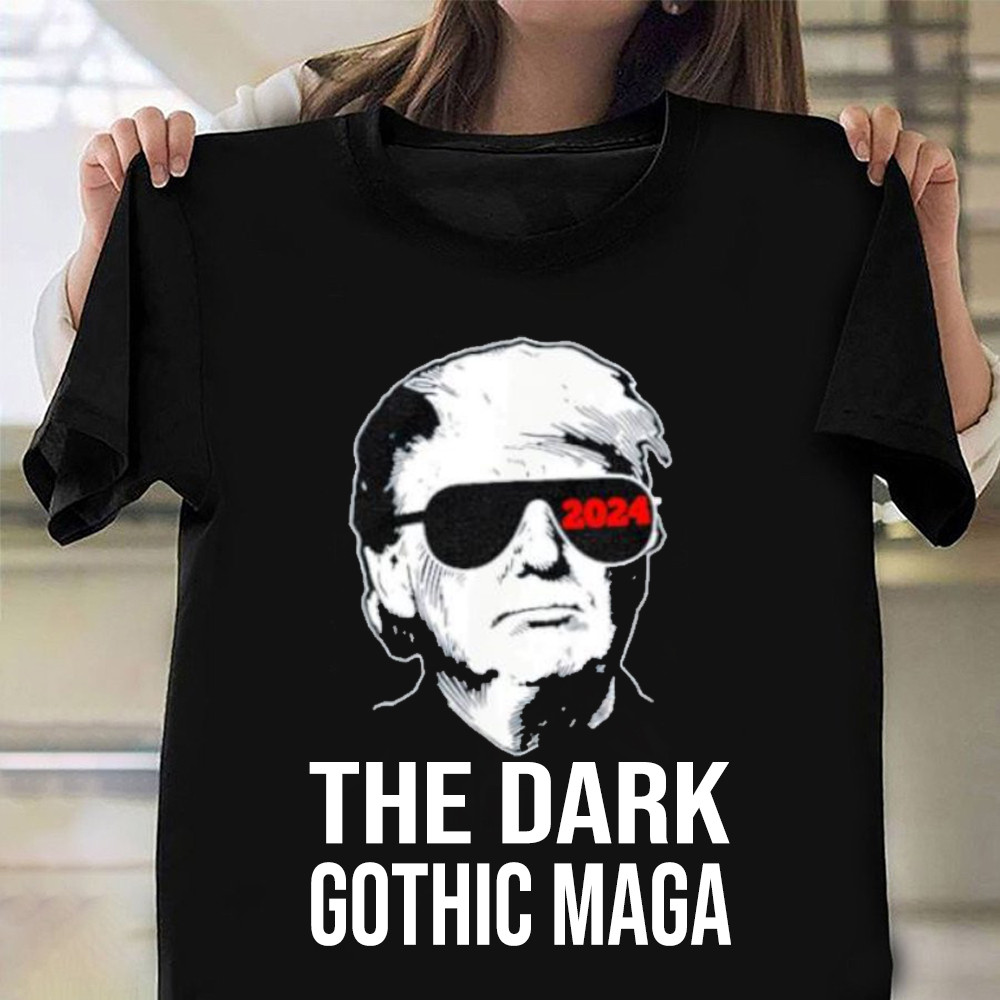 The Dark Gothic Maga Shirt Trump 2024 T-Shirt Elon Maga Merch Donald Trump Campaign The Dark Gothic Maga Shirt Trump 2024 T-Shirt Elon Maga Merch Donald Trump Campaign